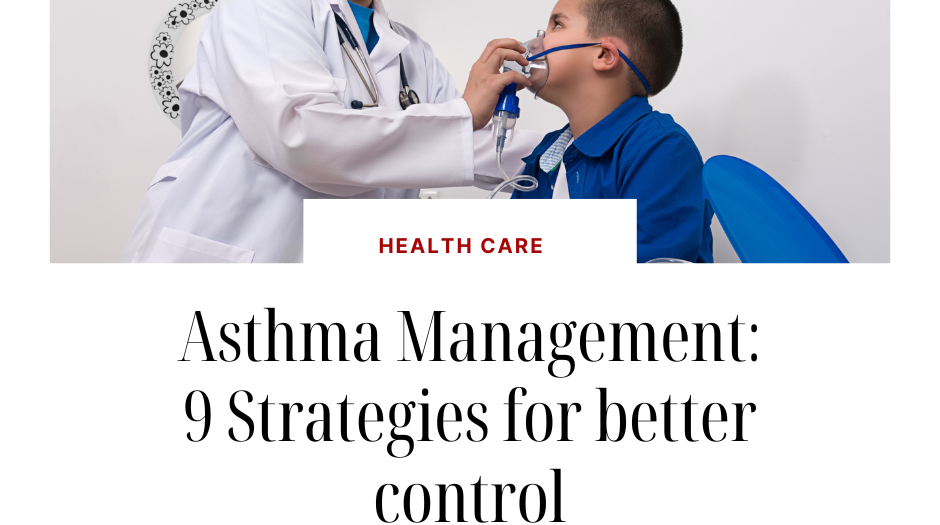 asthma management 9 strategies for better control